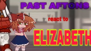 Past Aftons react to future  Elizabeth Afton  GCRV [upl. by Ansela]