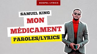 Samuel King  Mon médicament Paroles [upl. by Anerok]