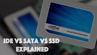 IDE vs Sata vs SSD Explained and Use [upl. by Auqenwahs602]