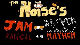 The Noises Jam Radical Mini Packed Mayhem [upl. by Scrope563]