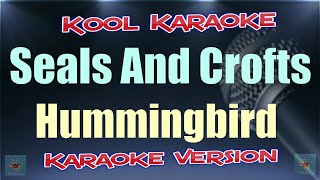 Seals And Crofts  Hummingbird Karaoke version VT [upl. by Siger]