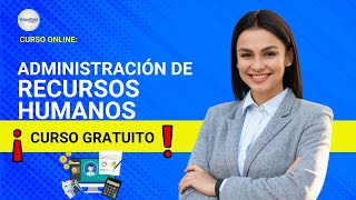 🔴 CURSO Administración de Recursos Humanos ǀ COMPLETO Y GRATIS 2024 ✅ PARTE 2 [upl. by Medarda]