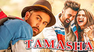 Tamasha  तमाशा  2015 Full Movie in 4K  Ranbir Kapoor  Deepika Padukone [upl. by Abas]