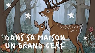 Dans sa maison un grand cerf 🦌 cerf cerf ouvre moi  Comptine enfant  Comptine bébé [upl. by Kcinemod]