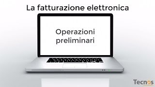 La fatturazione elettronica  Operazioni preliminari [upl. by Sweeney]