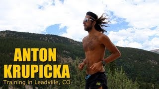 Anton Krupicka  Training in Leadville Colorado [upl. by Darsey]