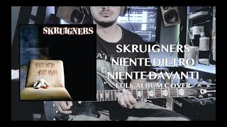 Niente dietro Niente davanti  Skruigners  Cover Full album [upl. by Aicia]