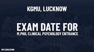 KGMU Lucknow Exam Date for MPhil Clinical Psychology Entrance 2019 [upl. by Adnof]