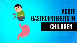 Acute Gastroenteritis in Pediatrics [upl. by Adiasteb]