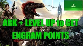 ARK LEVEL UP  ENGRAM POINTS XBOX 1 [upl. by Atinniuq]