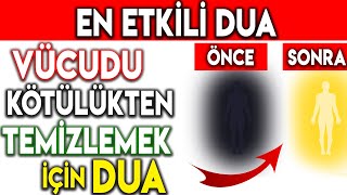 VÜCUDU KÖTÜLÜKTEN TEMİZLEMEK İÇİN EN ETKİLİ DUA DİNLE BEDENİNİN TEMİZLENDİĞİNİ GÖRECEKSİN [upl. by Apeed]