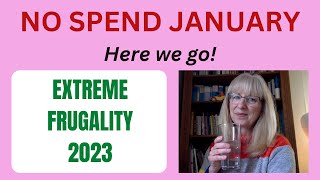 Extreme Frugality 2023 Lets Start with a No Spend January [upl. by Copeland]