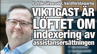 Löftet om indexering av assistansersättning viktigast i budgeten – Patrik Silverudd Vårdföretagarna [upl. by Lindner703]