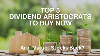 Top 5 Dividend Aristocrats To Buy Now Are quotValuequot Stocks Back [upl. by Gresham797]