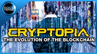 CRYPTOPIA  EVOLUTION OF THE BLOCKCHAIN INDUSTRY  Full CRYPTO Documentary [upl. by Hilly]