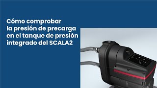 Cómo comprobar la presión de precarga en el tanque de presión integrado del SCALA2 [upl. by Regor]