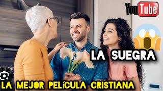 LA SUEGRA LA MEJOR PELÍCULA CRISTIANA COMPLETA EN ESPAÑOL 2024 HD [upl. by Yvaht372]