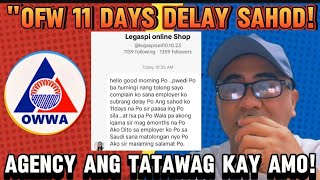 OFW SA SAUDI ARABIA DELAY ANG SAHOD NG 11 DAYS  AGENCY RECRUITER [upl. by Ylimme306]