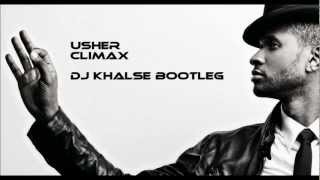 Usher  Climax Dj Khalse Bootleg [upl. by Kieger408]