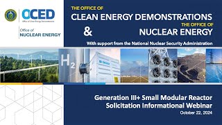 Generation III Small Modular Reactor Program Broad Agency Announcement Informational Webinar 2024 [upl. by Dorlisa933]