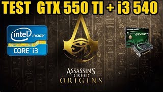 Test Assassins Creed Origins GTX 550 Ti E i3 540 Oc 3 7 Ghz [upl. by Ennasus]