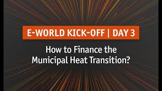 Day 3  Eworld Kickoff How to Finance the Municipal Heat Transition [upl. by Anomar]