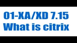 01 XAXD 715 Use of Citrix [upl. by Cacie]