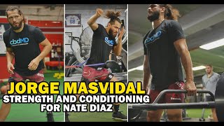 Jorge Masvidals Strength amp Conditioning Regimen For Nate Diaz [upl. by Edieh]