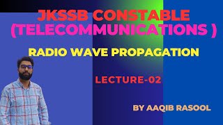 Radio Wave Propagation Lec02  JKSSB CONSTABLE TELECOMMUNICATIONjkssb jkexams [upl. by Nitsur511]