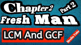 FRESHMANLCM AND GCFCHAPTER 2 PART 2MESFIN TUBE [upl. by Aronas525]