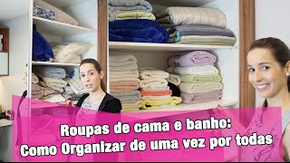 Roupas de cama e banho Como Organizar de uma vez por todas [upl. by Anuait]