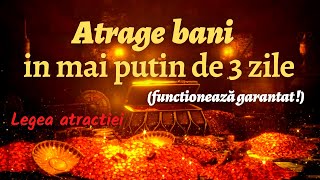 ATRAGE BANI IN MAI PUTIN DE 3 ZILE TESTAT functioneaza garantat Legea atractiei Frecventa 396hz [upl. by Eetnom]