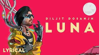 Diljit Dosanjh LUNA OFFICIAL LYRIC VIDEO Intense  Arjan Dhillon  MoonChild Era [upl. by Vashti167]