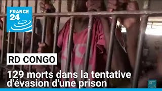 RD Congo  au moins 129 morts dans la tentative dévasion de la prison de Kinshasa • FRANCE 24 [upl. by Marsh203]