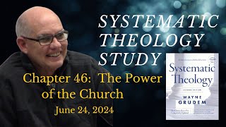 Systematic Theology Chapter 46  The Power of the Church [upl. by Sera498]