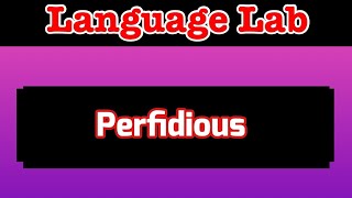 perfidious meaning in English and Urdu Language Lab [upl. by Innis]