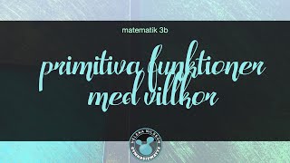 3b 332 primitiva funktioner med villkor [upl. by Norihs203]