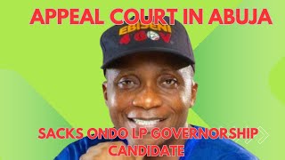 Appeal Court In Abuja Sacks Ondo Labour Party Governorship Candidate Ahead Of Saturdays Election [upl. by Thevenot545]