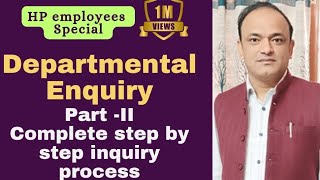 Departmental Enquiry Part II  Inquiry process conduct rule by sankhyan major penalty process [upl. by Nodnar]