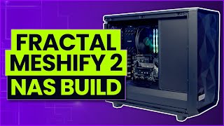 Fractal Design Meshify 2  NAS Build [upl. by Marou]