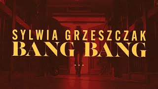 Sylwia Grzeszczak  BANG BANG Official Music Video [upl. by Tucky125]