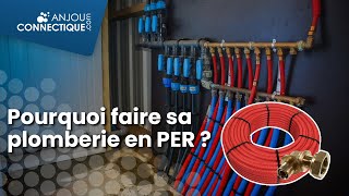 Pourquoi faire sa plomberie en PER [upl. by Lucho]