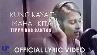 Tippy Dos Santos  Kung Kayat Mahal Kita  Official Lyric Video [upl. by Salvatore]