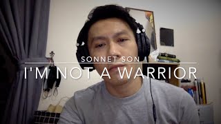 IM NOT A WARRIOR  SONNET SON COVER BY MELOSINGER [upl. by Esertak]