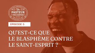 Questce que le blasphème contre le SaintEsprit Épisode 5 [upl. by Salim27]