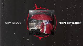 Shy Glizzy  Dope Boy Magic feat Trey Songz amp A Boogie Wit Da Hoodie Official Audio [upl. by Bohs]