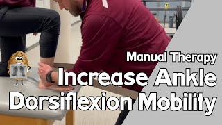 Increase Ankle Dorsiflexion Mobility Joint Mobilizations [upl. by Wadlinger]