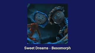 Sweet Dreams  Besomorph  Slowed [upl. by Tatum]