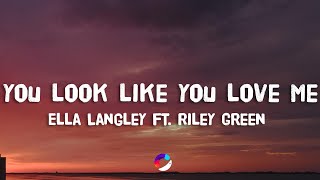 Ella Langley  you look like you love me Lyrics feat Riley Green [upl. by Normie]