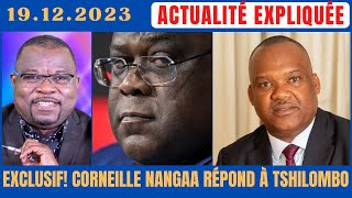 ACTU EXPLIQUÉE 1912  URGENT CORNEILLE NANGAA RÉPOND À TSHILOMBO AU MICRO DE FABIEN KUSUANIKA [upl. by Nonnarb]